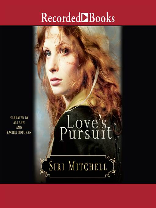 Title details for Love's Pursuit by Siri Mitchell - Wait list